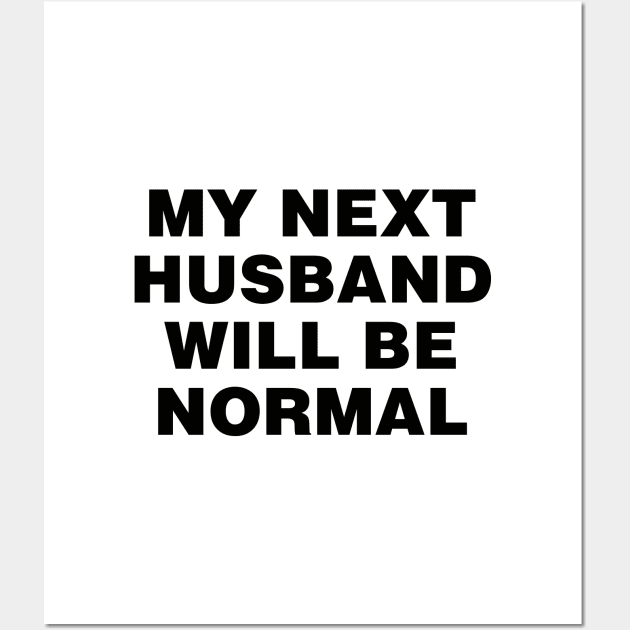 M next husband will be normal Wall Art by liviala